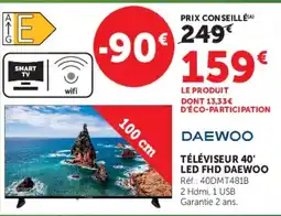 Super U TÉLÉVISEUR 40' LED FHD DAEWOO offre