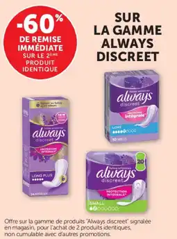 Super U SUR LA GAMME ALWAYS DISCREET offre