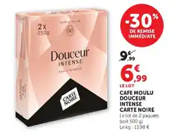 Super U CAFE MOULU DOUCEUR INTENSE CARTE NOIRE offre