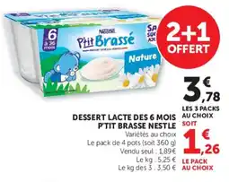 Super U DESSERT LACTE DES 6 P'TIT BRASSE NESTLE offre