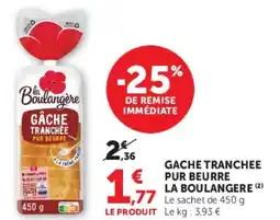 Super U GACHE TRANCHEE PUR BEURRE LA BOULANGERE offre