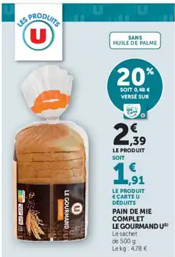 Super U PAIN DE MIE COMPLET LE GOURMANDU) offre