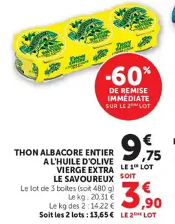 Super U THON ALBACORE ENTIER A L'HUILE D'OLIVE VIERGE EXTRA LE SAVOUREUX offre