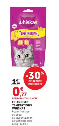 Super U FRIANDISES TEMPTATIONS WHISKAS offre