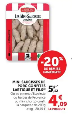 Super U MINI SAUCISSES DE PORC CONFITES LARTIGUE ET FILS offre