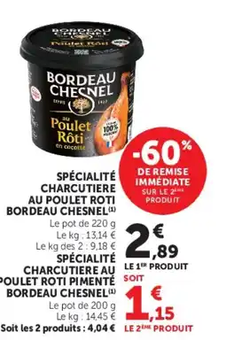 Super U SPÉCIALITÉ CHARCUTIERE AU POULET ROTI BORDEAU CHESNEL offre