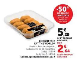 Super U CROQUETTES AU EAT THE WORLD offre