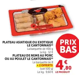 Super U PLATEAU ASIATIQUE OU EXOTIQUE LE CANTONNAIS offre