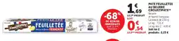 Super U PATE FEUILLETEE AU BEURRE CROUSTIPATE offre