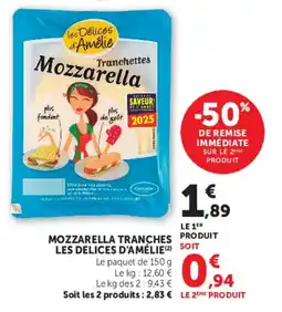 Super U MOZZARELLA TRANCHES LES DELICES D'AMÉLIE offre