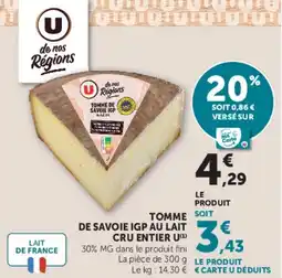 Super U TOMME SOIT DE SAVOIE IGP AU LAIT CRU ENTIER U offre