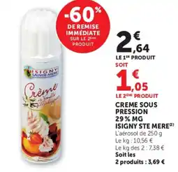 Super U CREME SOUS PRESSION ISIGNY STE MERE offre