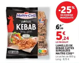 Super U LAMELLES DE KEBAB CUITES SURGELEES MAITRE COQ offre