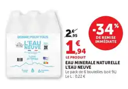 Super U EAU MINERALE NATURELLE L'EAU NEUVE offre