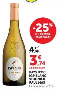 Super U PAYS D'OC IGP BLANC VIOGNIER PAUL MAS offre