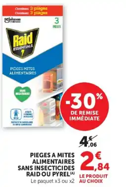 Super U PIEGES A MITES ALIMENTAIRES SANS INSECTICIDES RAID OU PYREL offre