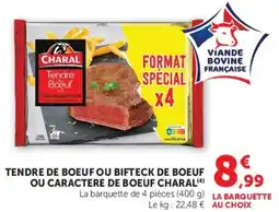 Super U TENDRE DE BOEUF OU BIFTECK DE BOEUF OU CARACTERE DE BOEUF CHARAL offre