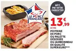 Super U POITRINE DE PORC OU PALETTE DÉSOSSÉE OU JAMBONNEAU DE QUALITÉ SUPÉRIEURE offre