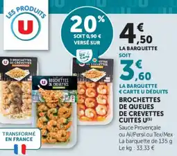 Super U BROCHETTES DE QUEUES DE CREVETTES CUITES U offre