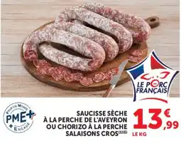 Super U SAUCISSE SÈCHE À LA PERCHE DE L'AVEYRON OU CHORIZO À LA PERCHE SALAISONS CROS offre