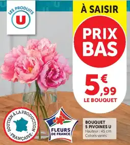 Super U BOUQUET 5 PIVOINES U offre