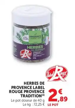 Super U HERBES DE PROVENCE LABEL ROUGE PROVENCE TRADITION offre