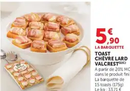 Super U Toast chèvre lard valcrest offre