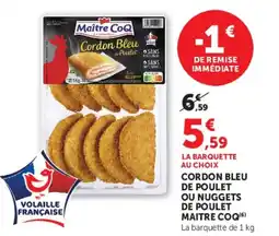 Super U CORDON BLEU DE POULET OU NUGGETS DE POULET MAITRE COQ offre