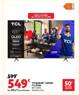 Auchan TCL Tv qled 65"/164cm 65p8k offre