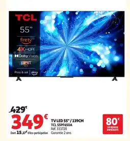 Auchan TCL Tv led 55"/139cm 55pf650a offre