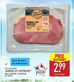 ALDI PAYS GOURMAND Jambon cuit supérieur offre