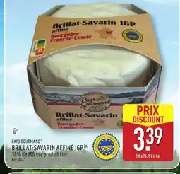 ALDI PAYS GOURMAND Brillat-savarin affiné igp offre