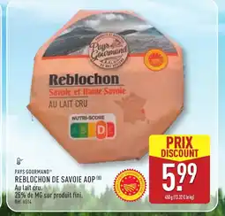ALDI PAYS GOURMAND Reblochon de savoie aop offre