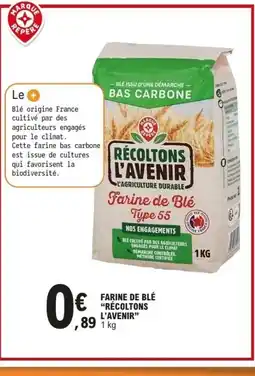 E.Leclerc RÉCOLTONS L'AVENIR Farine de blé offre