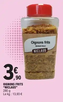 E.Leclerc NICLAUS Oignons frits offre