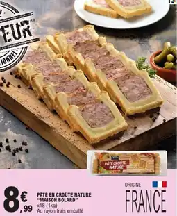 E.Leclerc MAISON BOLARD Pâté en croûte nature offre