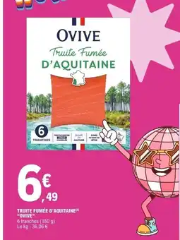 E.Leclerc OVIVE Truite fumée d'aquitaine offre