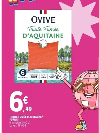 E.Leclerc OVIVE Truite fumée d'aquitaine offre