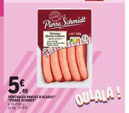 E.Leclerc PIERRE SCHMIDT Véritables knacks d'alsace offre