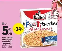 E.Leclerc KAUFFER'S Foot-kueches alsaciennes surgelées offre