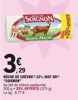 E.Leclerc SOIGNON Bûche de chèvre 23% mat gr offre