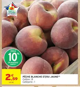 Intermarché Pêche blanche et/ou jaune offre