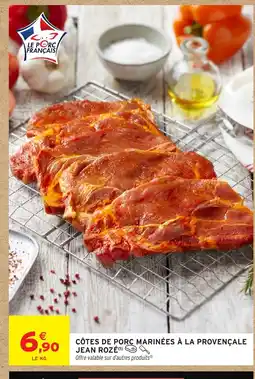 Intermarché JEAN ROZÉ Côtes de porc marinées à la provençale offre