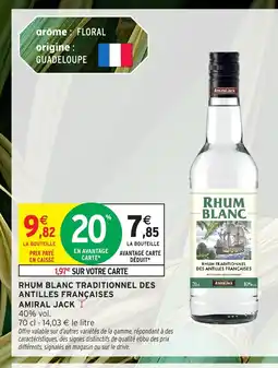 Intermarché Rhum blanc traditionnel des antilles françaises amiral jack offre