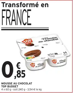Intermarché Mousse au chocolat top budget offre