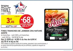 Intermarché AOSTE Fines tranches de jambon cru nature offre