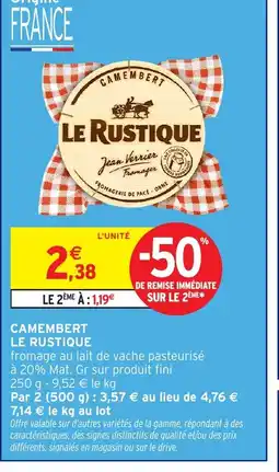 Intermarché LE RUSTIQUE Camembert offre