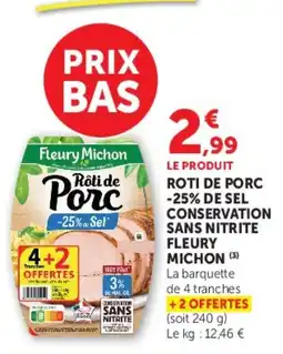 Hyper U Fleury Michon Roti de porc -25% de sel conservation sans nitrite offre