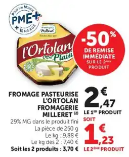 Hyper U Fromagerie Milleret Fromage pasteurise l'ortolan offre