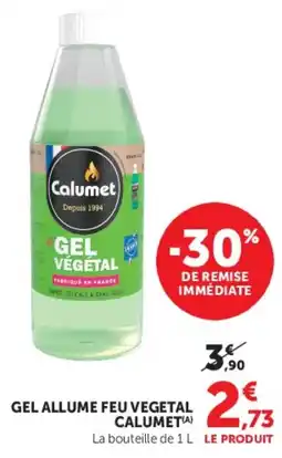 Hyper U Calumet Gel allume feu vegetal offre